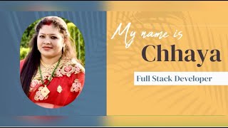 Chhaya| Full Stack Developer | Video introduction