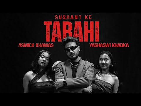 Sushant KC Tabahi Ft Asmick Khawas Yashaswi Khadka Official Music Video