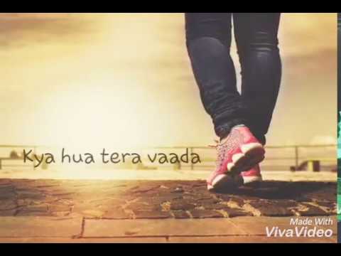 Kya Hua Tera Vaada WhatsApp Status Video