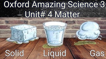 Oxford Amazing Science 3 Unit#4 Matter.Solved Exercises/PFSSchoolSystem