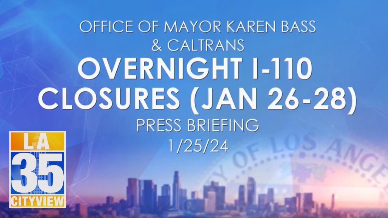 Overnight I-110 Closures (Jan 26-28) Press Briefing 1/25/24