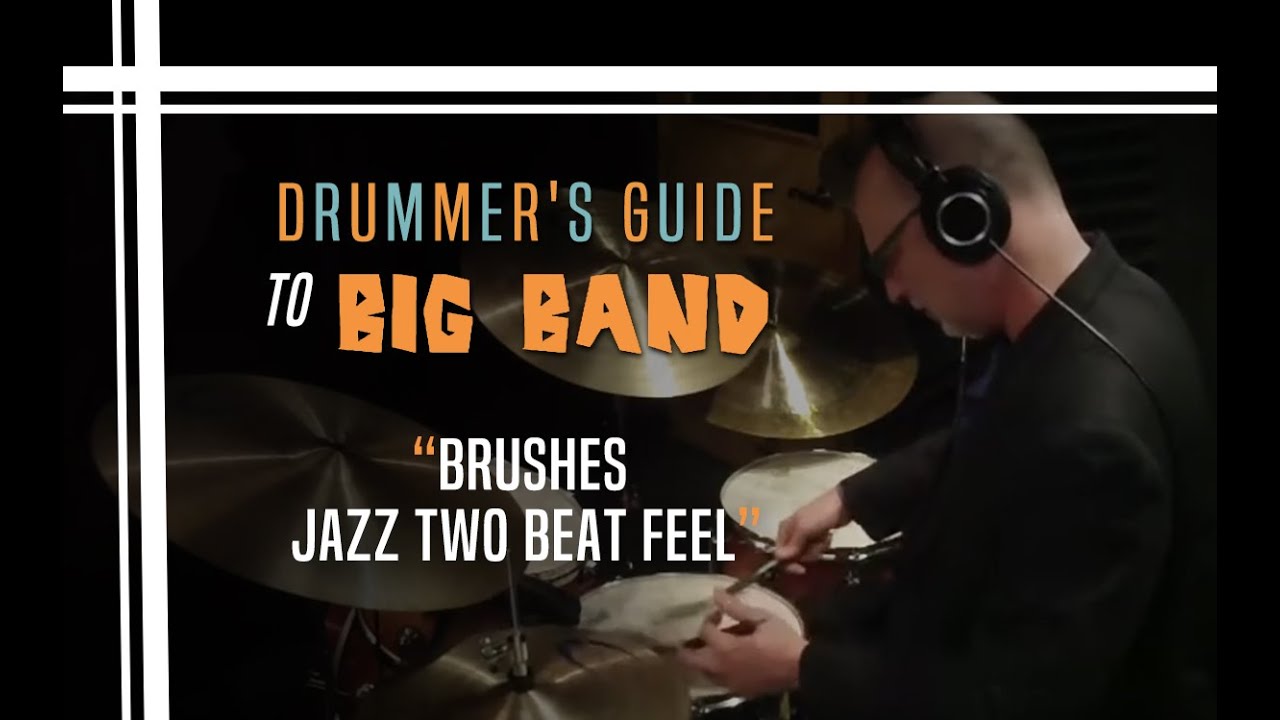 Brushes - Jazz Two Beat Feel - Drummer's Guide to Big Band - YouTube