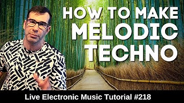 How to make melodic techno + Logic Pro X Templates | Live Electronic Music Tutorial #218