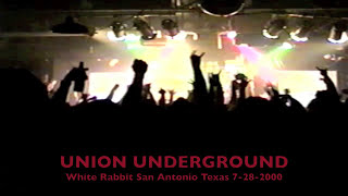 Union Underground (Original lineup)  July 18th 2000