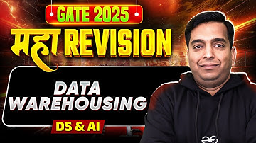 GATE 2025 | महा Revision ( One Shot ) | Data Warehousing | DS & AI