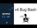 Octopus 4.0 Bug Bashing &amp; Alpha Testing