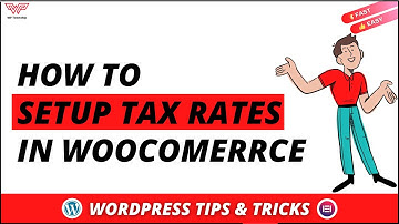 How to Set Tax Rates in WooCommerce | Setting up the Taxes in WooCommerce | WordPress 2022