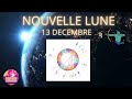 Nouvelle lune 13 decembre 23  20 sagittaire 