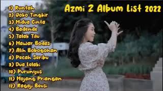 AZMI Z FULL ALBUM 2022 |PLAY LIST| RUNTAH | VIRAL|MIDUA CINTA @HD Musik