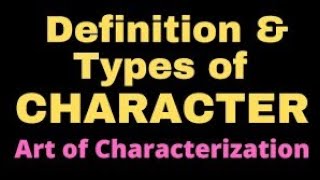 Types of characters in Novel || Types of characters in fiction || Characterization in novels