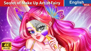 Secret of Make Up Artist Fairy 💄 Princess Story 👰🌛 Fairy Tales in English @WOAFairyTalesEnglish