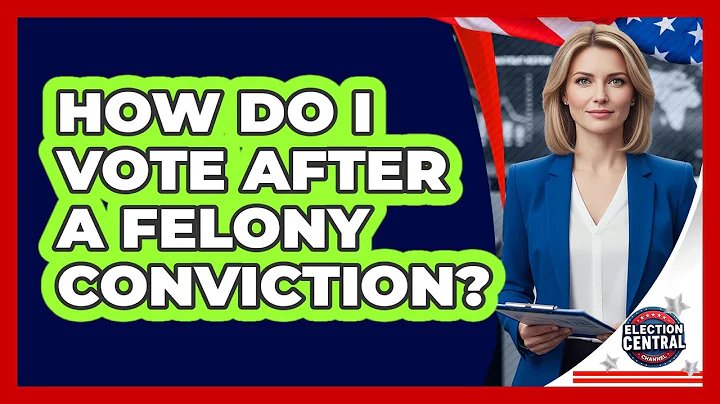 How Do I Vote After a Felony Conviction?