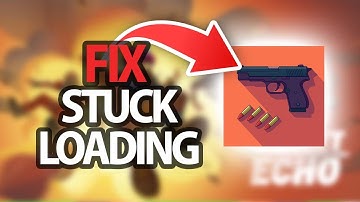 How To Fix Bullet Echo Game App Stuck Loading Problem | Step By Step