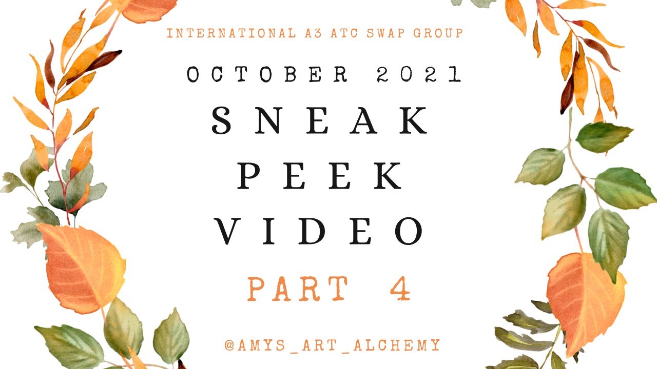 International A3 ATC Swap Group:       OCT 2021 Sneak Peek Video PART 4 Create•Swap•Collect