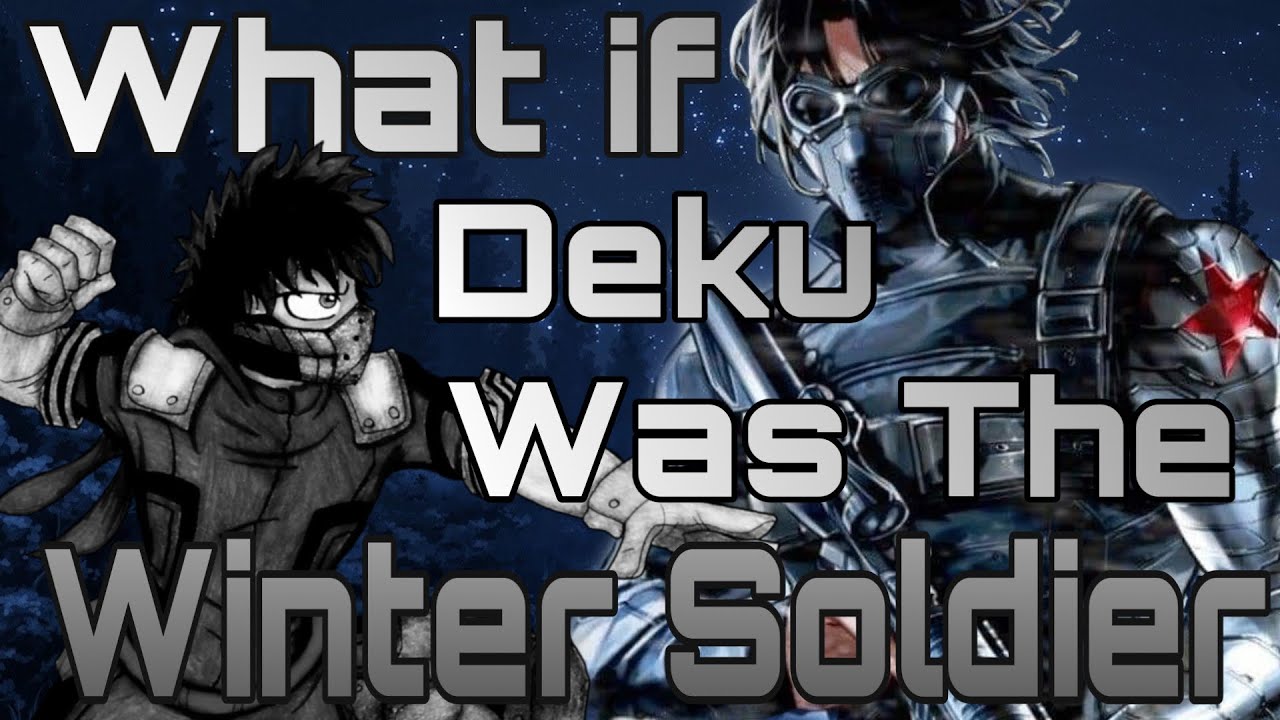 What if Deku was the Winter Soldier Part 1