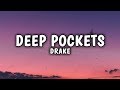 Drake  deep pockets lyrics