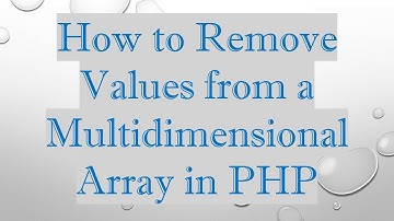 How to Remove Values from a Multidimensional Array in PHP