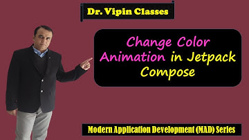 Change Color Animation in Jetpack Compose | MAD Series | Dr Vipin Classes