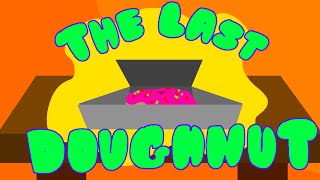 The Last Doughnut [Skit]