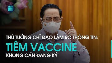 Tin tức dịch Covid-19: Thủ tướng chỉ đạo làm rõ thông tin “tiêm vaccine nhờ ông ngoại” | VTC1