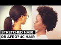 Do you prefer your hair in an Afro or in a stretched style? 4C HAIR