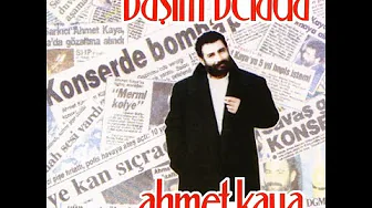 ahmet kaya Başım Belada ahmet kaya Başım Belada