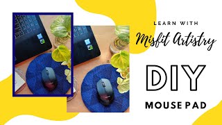 DIY Mouse Pad | Learn With Misfit Artistry : Episode 3 | Office Decor Idea