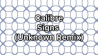 Calibre - Signs (Unknown Remix)