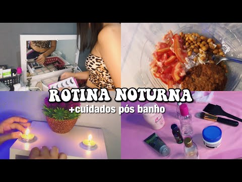 ROTINA NOTURNA + CUIDADOS APÓS O BANHO