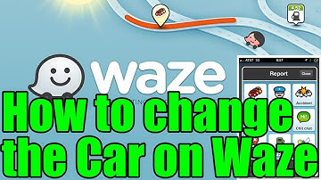 How to change the Car on Waze