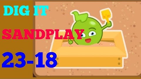 Dig it 23-18 (SANDPLAY)  Walkthrough or Solution