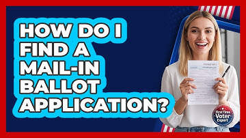 How Do I Find a Mail-In Ballot Application?
