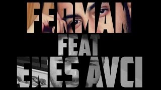 FERMAN feat ENES AVCI - Aşk Bir Celse