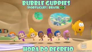 bubble guppies outside hora do recreio #bubbleguppies #dublado #1tempo