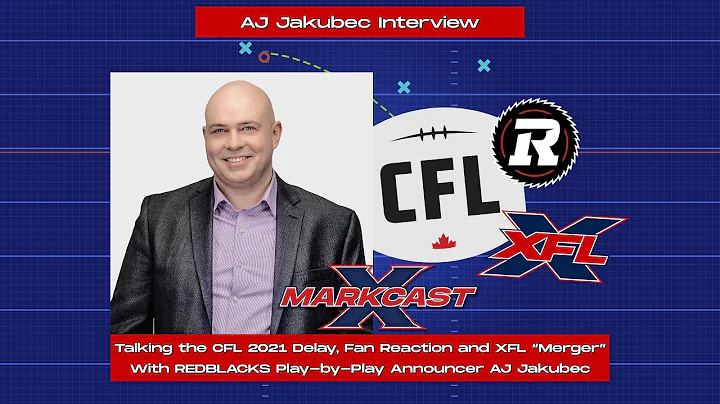 Talking the CFL 2021 Delay, Fan Reaction and XFL Merger With REDBLACKS Announcer AJ Jakubec