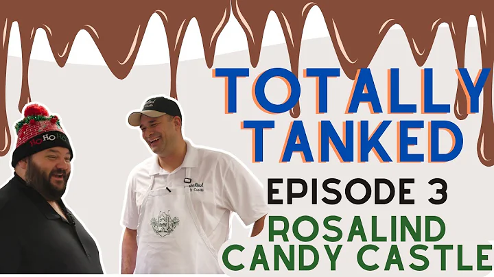 Totally Tanked Episode 3 - Rosalind Candy Castle i...