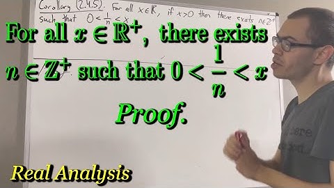 For all x ﹥ 0, there exists n ﹥0 such that 0 ﹤ 1/n ﹤ x (Proof) [ILIEKMATHPHYSICS]