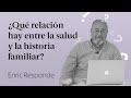 ¿Relación entre la salud y la historia familiar? 🤔 Enric Responde 59