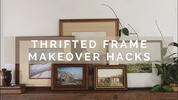 Thrifted Frame Makeover Hacks