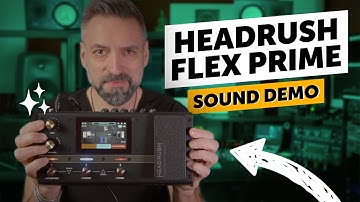 Headrush Flex Prime | The perfect compact Multi-FX solution? | Sound Demo