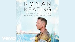 Смотреть клип Ronan Keating - The Parting Glass (Christmas Version / Audio)