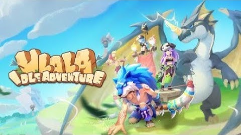 Ulala: Idle Adventure Gameplay (CBT)