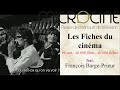 Les fiches du cinma  90 ans  40 000 films  40 000 fiches feat franois bargeprieur