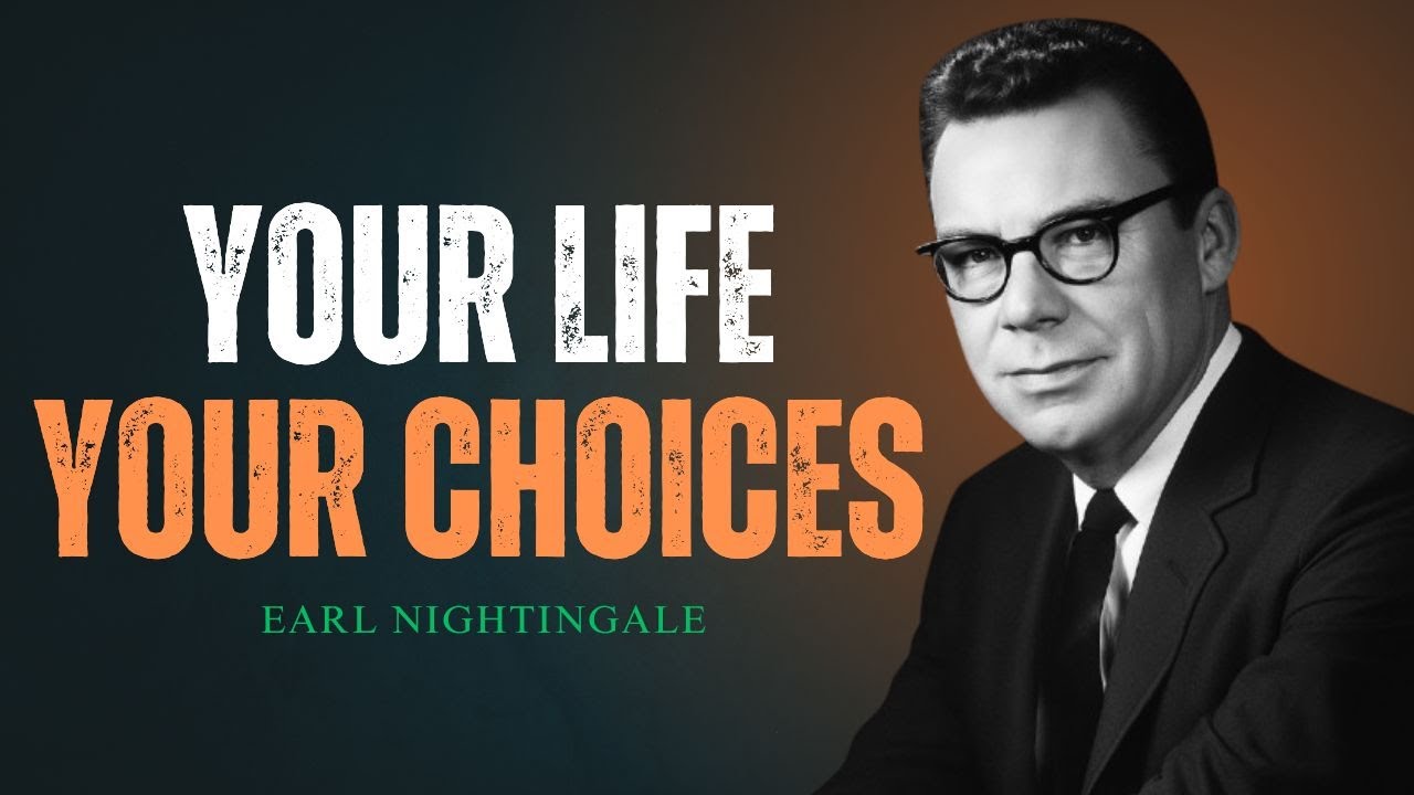 Life is a Reflection of Your Own Choices | Earl Nightingale Motivation