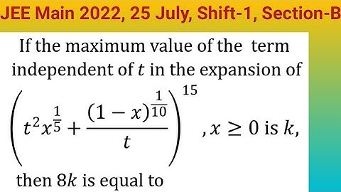 Maximum value of term independent of t in the expansion of (tx +(1 - x)^1/10/t)^15 is k, then 8k is