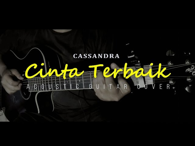 Cassandra - Cinta Terbaik (Akustik Gitar Cover)  |  Fingerstyle class=