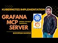 Step by Step Setup of Grafana MCP Server  on Kubernetes