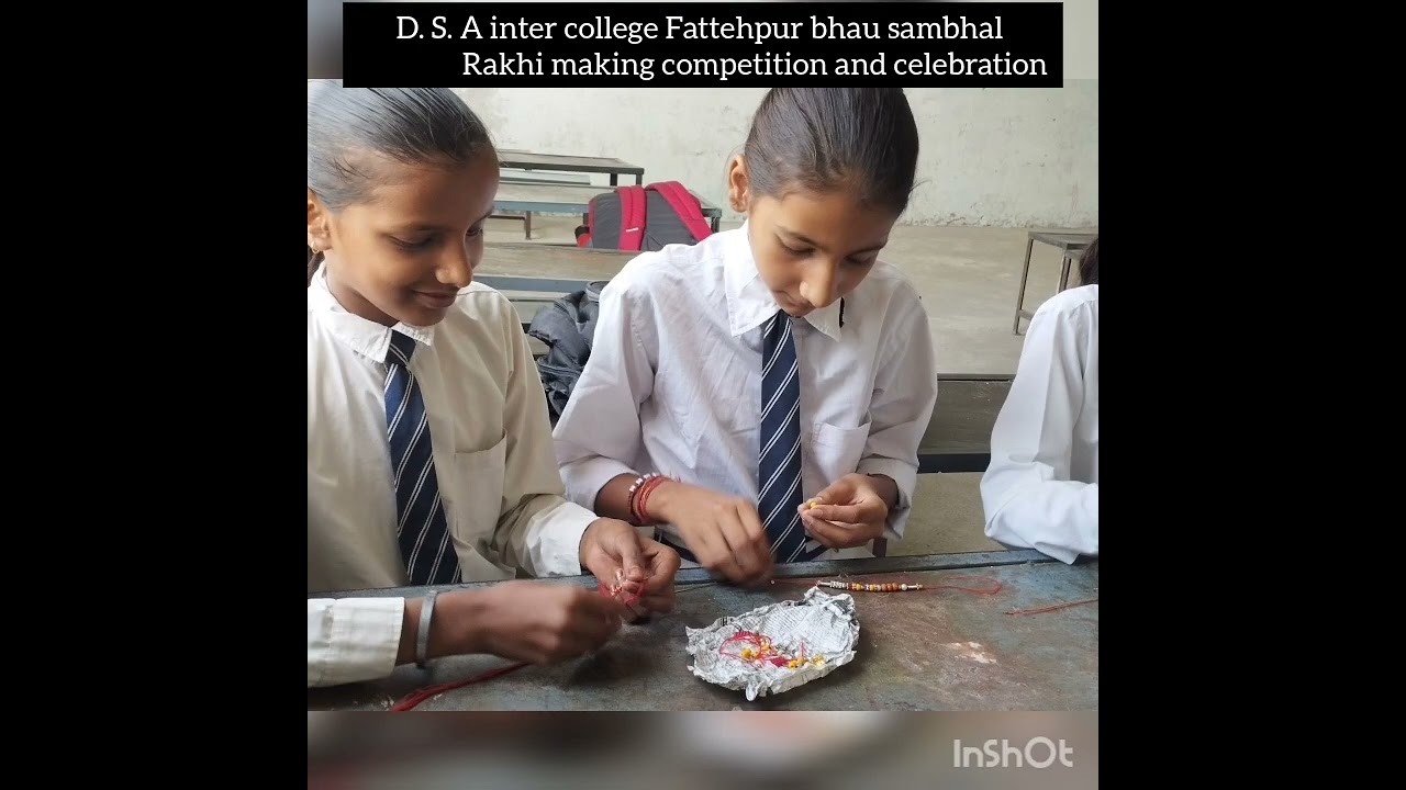 D. S. A inter college Fattehpur bhau sambhal Rakhi making competition🥰🌼🌸🏵