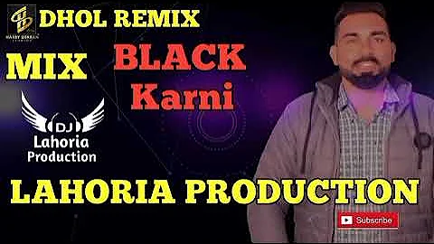 BLACK KARNi DHOL REMIX Sharry Sandhu Ft DJ Lahoria production New Punjabi songs 2021