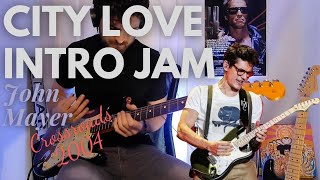 City Love Intro - John Mayer (Crossroads 2004)